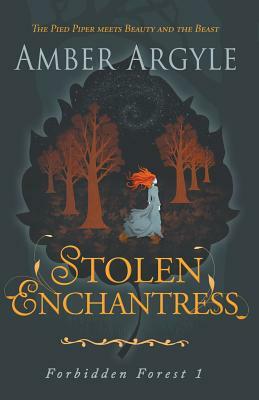 Stolen Enchantress: Beauty and the Beast meets The Pied Piper by Amber Argyle