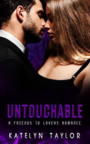 Untouchable by Katelyn Taylor