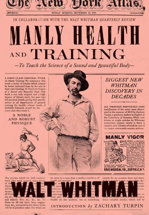 Manly Health and Training: To Teach the Science of a Sound and Beautiful Body by Walt Whitman