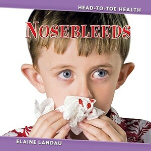 Nosebleeds by Elaine Landau