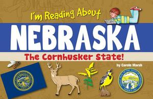 I'm Reading about Nebraska by Carole Marsh