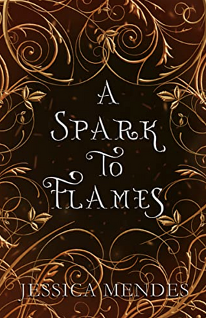 A Spark To Flames by Jessica Mendes