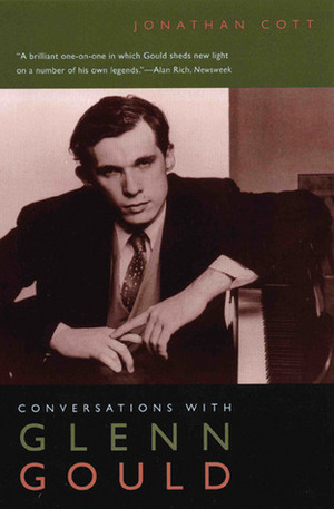 Conversations with Glenn Gould by Jonathan Cott, Glenn Gould