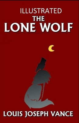 The Lone Wolf Illustrated by Louis Joseph Vance