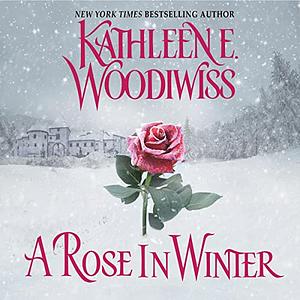 A Rose in Winter by Kathleen E. Woodiwiss