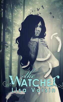 The Watcher: Book One of the Watcher Saga by Lisa Voisin