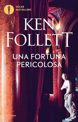 Una fortuna pericolosa by Ken Follett