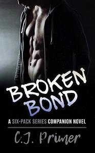 Broken Bond by C.J. Primer