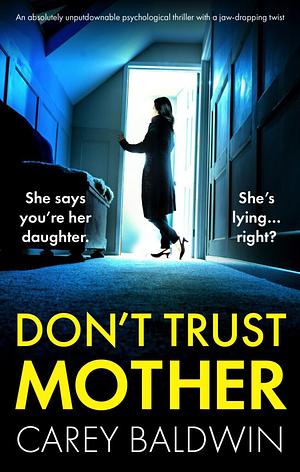 Don't Trust Mother  by Carey Baldwin