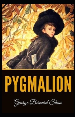 Pygmalion Illustrated by George Bernard Shaw