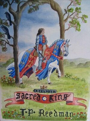 Sacred King: Richard III by J.P. Reedman