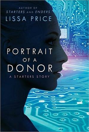 Portrait of a Donor: A Starters Story by Lissa Price