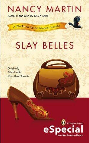 Slay Belles: A Blackbird Sisters Mystery by Nancy Martin