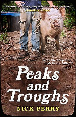 Peaks and Troughs: In at the Deep End, High in the Hills by Nick Perry