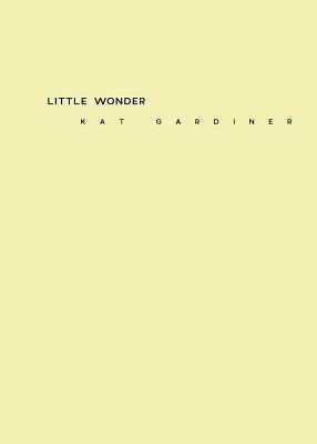 Little Wonder by Kat Gardiner