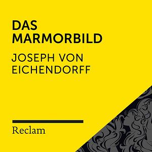 Das Marmorbild by Joseph Freiherr von Eichendorff