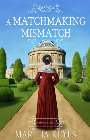 A Matchmaking Mismatch by Martha Keyes