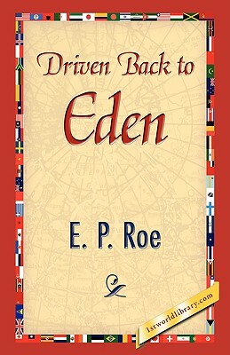 Driven Back to Eden by Edward Payson Roe, E. P. Roe