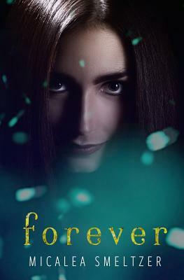 Forever by Micalea Smeltzer