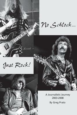 No Schlock...Just Rock! by Greg Prato