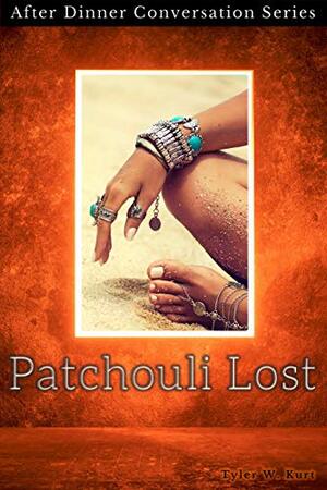 Patchouli Lost: After Dinner Conversation Short Story Series by Tyler W. Kurt