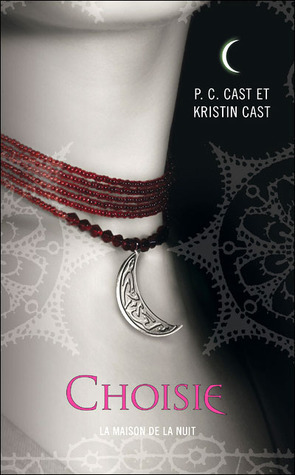 Choisie by Julie Lopez, Kristin Cast, P.C. Cast