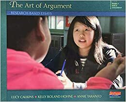 The Art of Argument: Research-Based Essays by Lucy Calkins