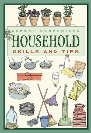 Expert Companions: Household: Skills and Tips by Sarah Baker