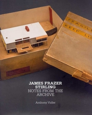 James Frazer Stirling: Notes from the Archive by Anthony Vidler
