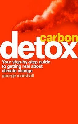Carbon Detox (Gaia Thinking) by George Marshall