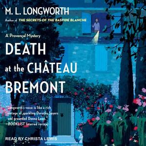Death at the Chateau Bremont by M.L. Longworth