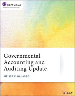 Governmental Accounting and Auditing Update by Melisa F. Galasso