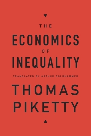 The Economics of Inequality by Thomas Piketty, Arthur Goldhammer