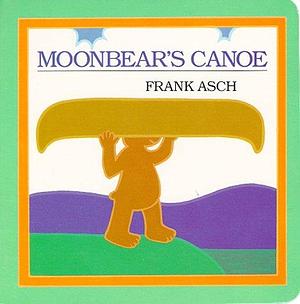 Moonbear's Canoe by Frank Asch