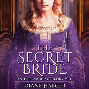 The Secret Bride by Diane Haeger