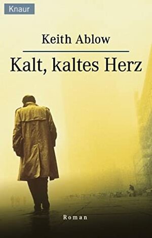 Kalt, Kaltes Herz.. by Keith Ablow