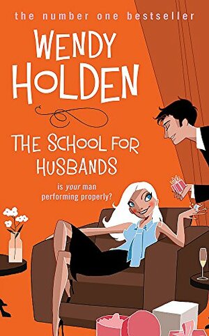 The School for Husbands by Wendy Holden