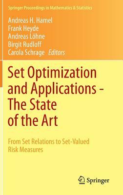 Set Optimization and Applications - The State of the Art: From Set Relations to Set-Valued Risk Measures by 