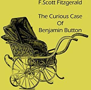 The Curious Case of Benjamin Button and Other Jazz Age Tales by F. Scott Fitzgerald