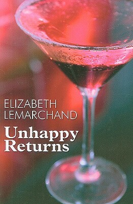 Unhappy Returns by Elizabeth Lemarchand