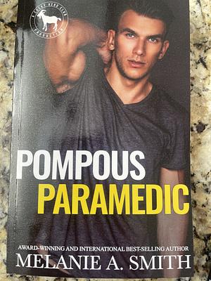 Pompous Paramedic by Melanie A. Smith
