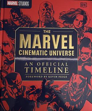 Marvel Studios: The Marvel Cinematic Universe - An Official Timeline by Anthony Breznican, Anthony Breznican, Amy Ratcliffe, Rebecca Theodore-Vachon