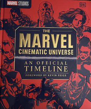 Marvel Studios: The Marvel Cinematic Universe - An Official Timeline by Amy Ratcliffe, Anthony Breznican, Anthony Breznican, Rebecca Theodore-Vachon