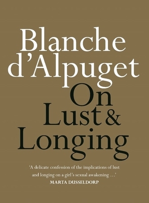 On Lust and Longing by Blanche d'Alpuget