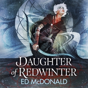 Daughter of Redwinter by Ed McDonald