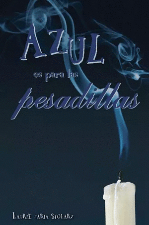 Azul es para las Pesadillas by Laurie Faria Stolarz