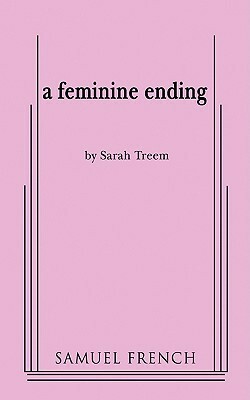 A Feminine Ending by Sarah Treem