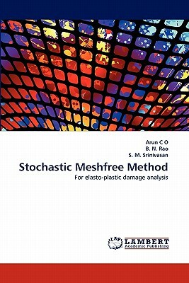 Stochastic Meshfree Method by Arun C. O., S. M. Srinivasan, B. N. Rao