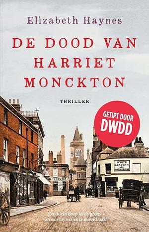 De dood van Harriet Monckton by Elizabeth Haynes