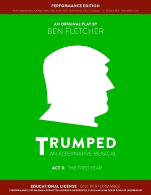 TRUMPED (Educational Performance Edition) Act II: One Performance by Ben Fletcher